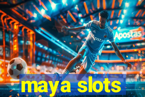 maya slots