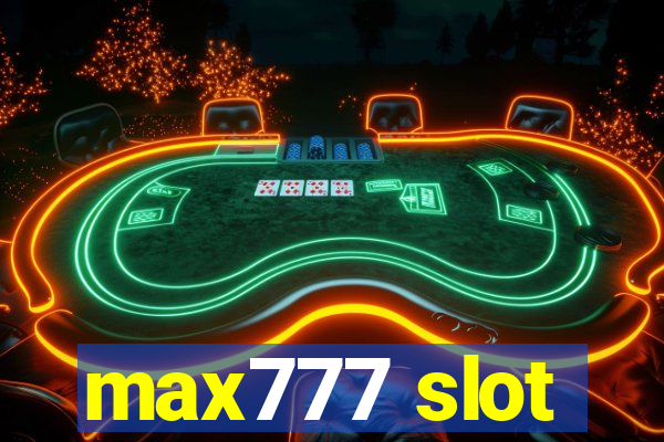 max777 slot