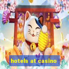 hotels at casino