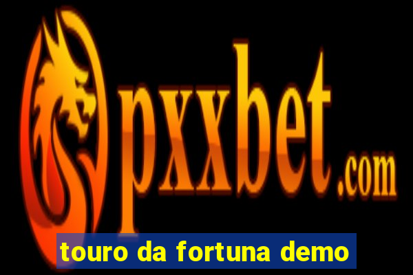 touro da fortuna demo