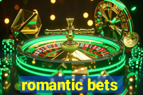 romantic bets