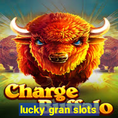 lucky gran slots