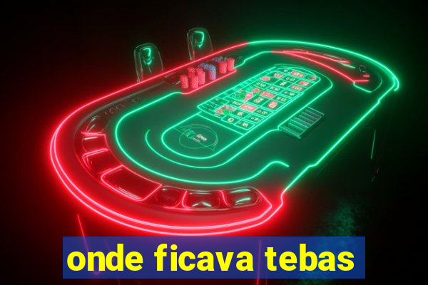 onde ficava tebas