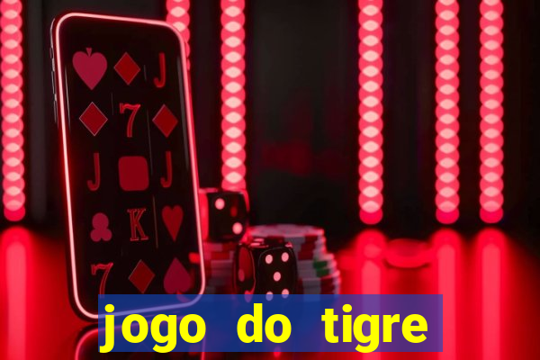 jogo do tigre rodadas gr谩tis