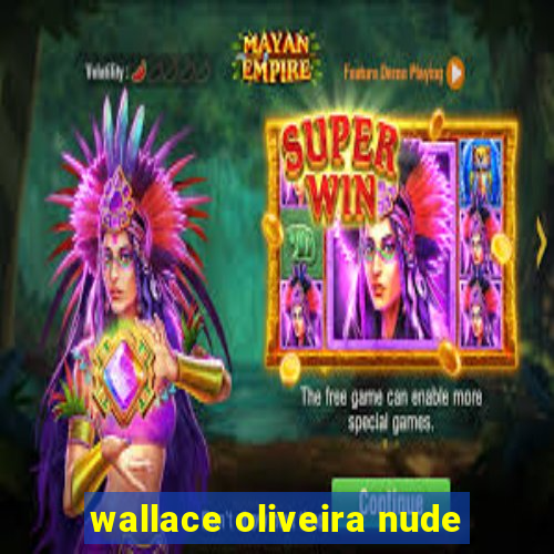 wallace oliveira nude