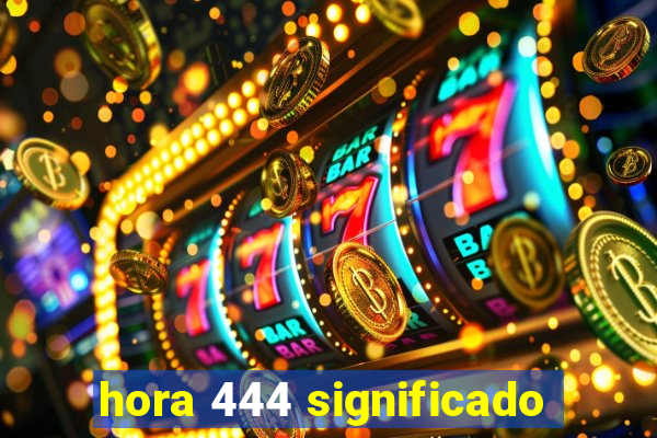 hora 444 significado