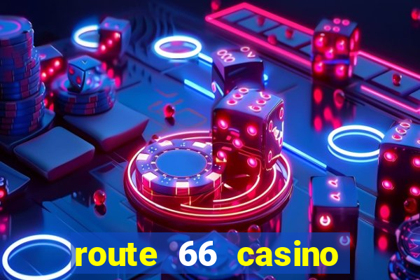 route 66 casino hotel new mexico