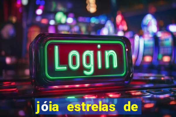 jóia estrelas de luxo mania