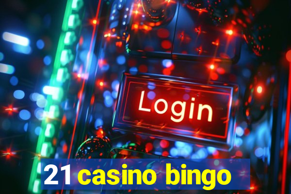 21 casino bingo