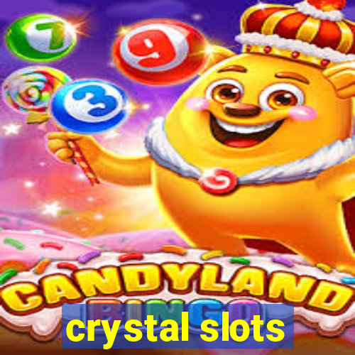 crystal slots