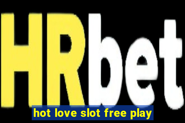 hot love slot free play