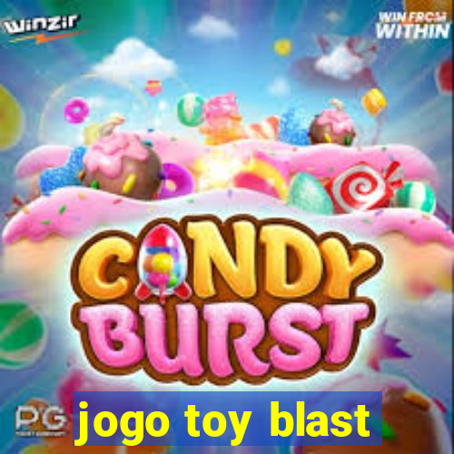 jogo toy blast