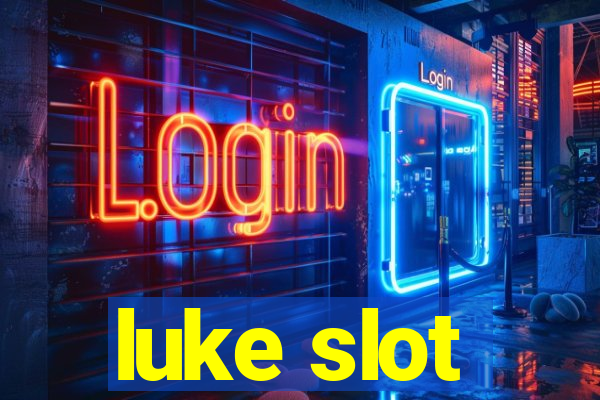 luke slot