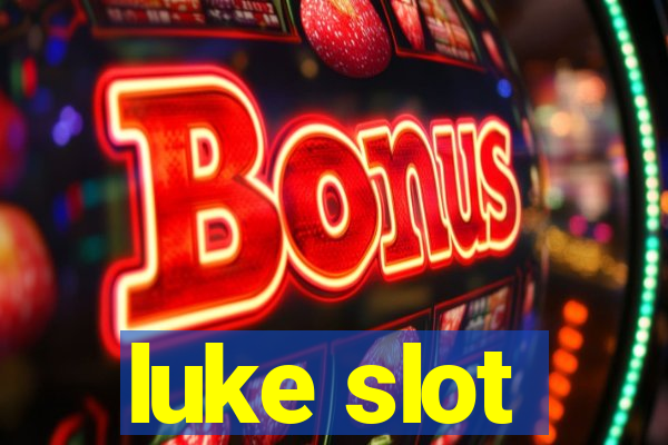 luke slot