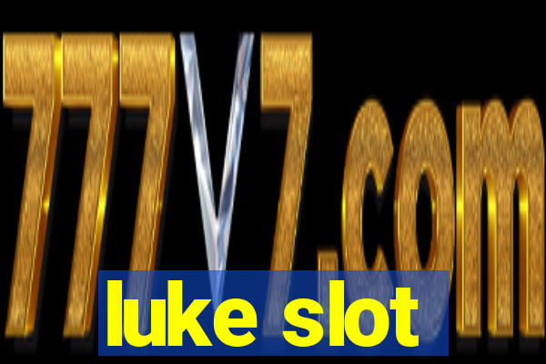 luke slot