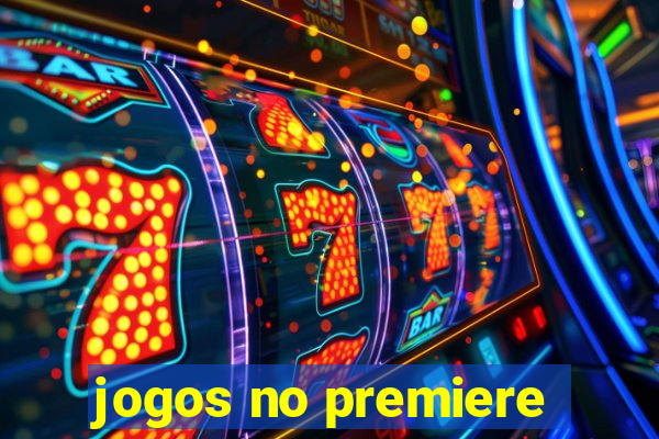 jogos no premiere