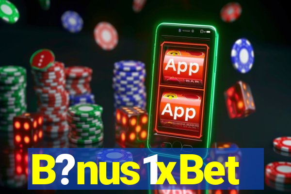 B?nus1xBet