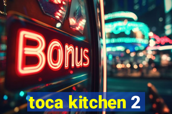 toca kitchen 2