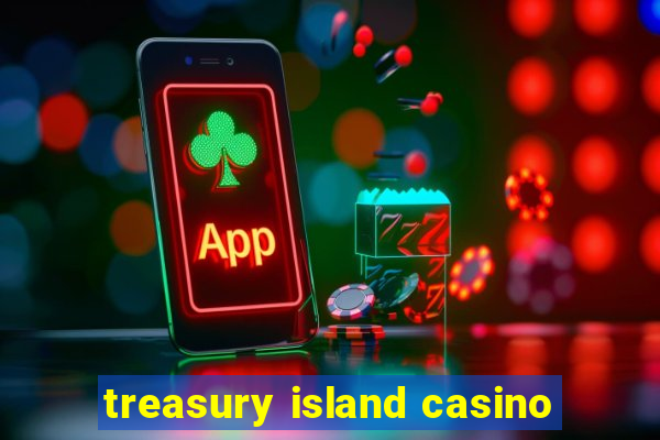 treasury island casino