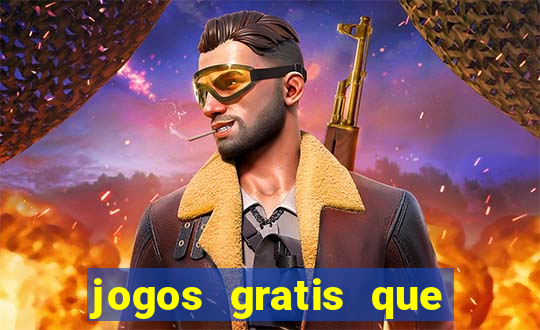 jogos gratis que ganha dinheiro