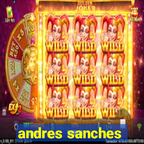 andres sanches