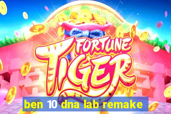 ben 10 dna lab remake