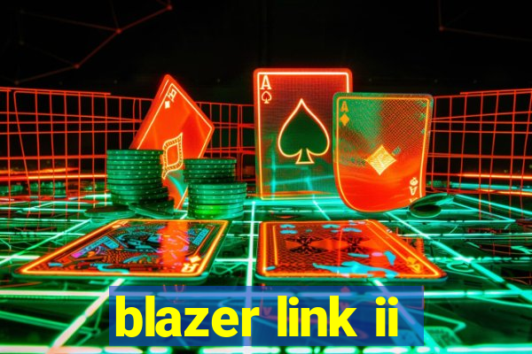 blazer link ii