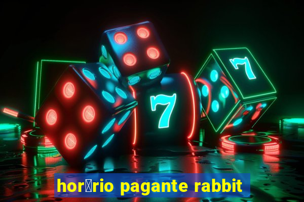 hor谩rio pagante rabbit