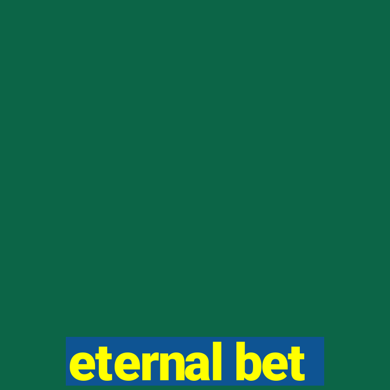 eternal bet