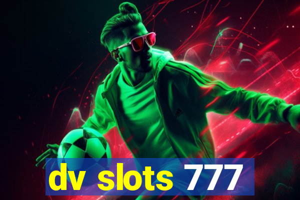 dv slots 777