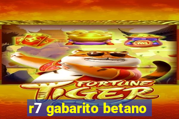 r7 gabarito betano