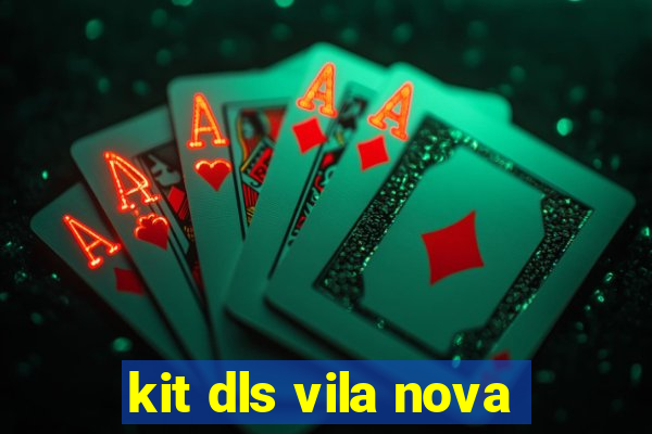 kit dls vila nova