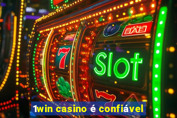 1win casino é confiável