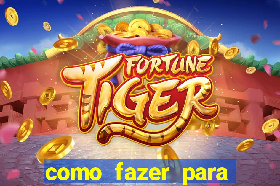 como fazer para ganhar dinheiro no jogo do tigre