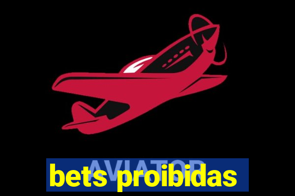 bets proibidas