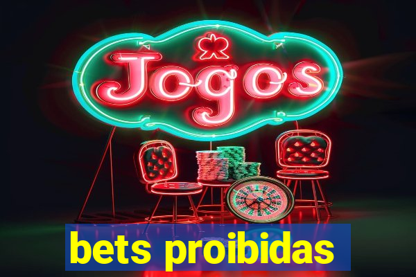 bets proibidas