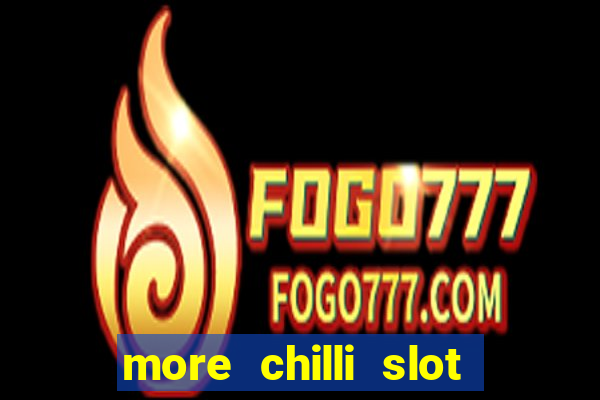 more chilli slot machine free download