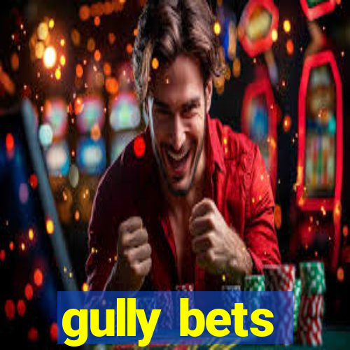 gully bets