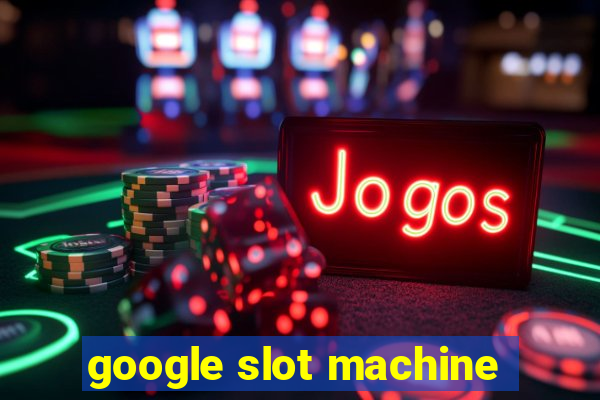 google slot machine