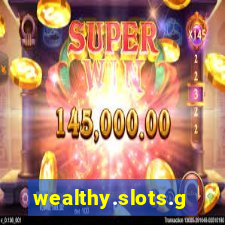 wealthy.slots.games