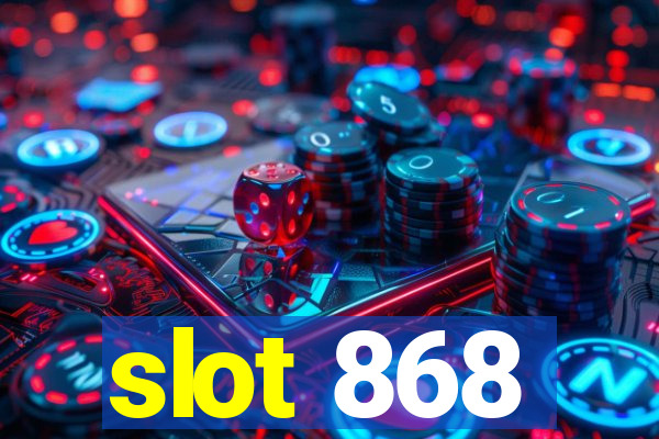 slot 868