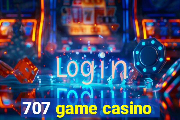 707 game casino