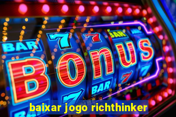 baixar jogo richthinker