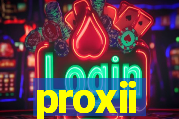 proxii