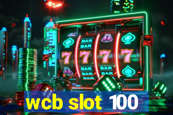 wcb slot 100