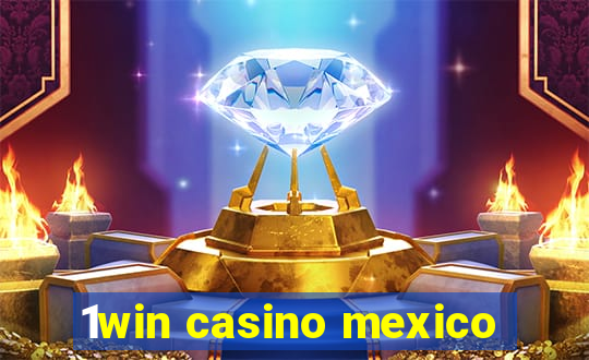 1win casino mexico