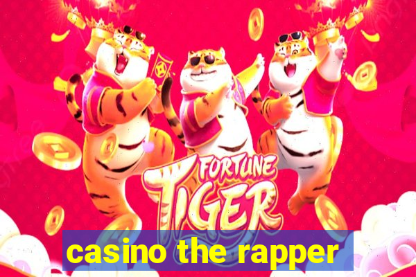 casino the rapper