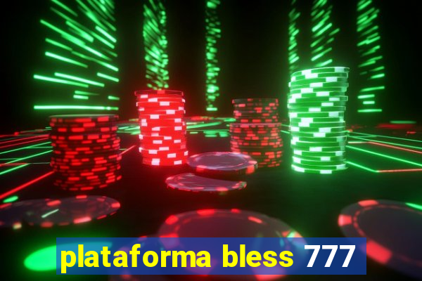 plataforma bless 777