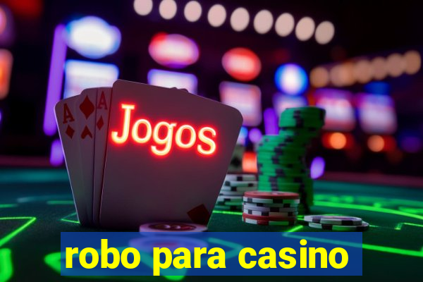 robo para casino