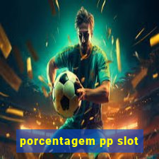 porcentagem pp slot